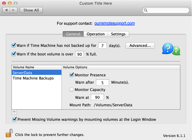 Use the PreferencePane to configure notifications when a volume is missing, or too full.