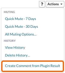 Plugin Actions menu > Create Comment from the Plugin Result